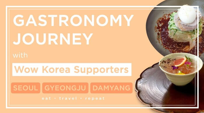 GASTRONOMY JOURNEY WITH WOW KOREA SUPPORTERS 2021