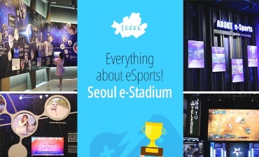 Segalanya tentang eSports! ‘Seoul e-Stadium’
